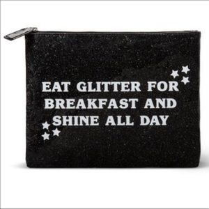 EAT GLITTER FOR BREAKFAST AND SHINE ALL DAY POUCH